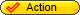 :ACTION: